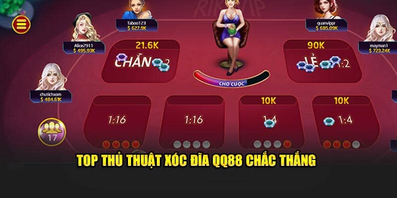 Top thủ thuật xóc đĩa QQ88 chắc thắng