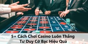 Cách chơi casino luôn thắng